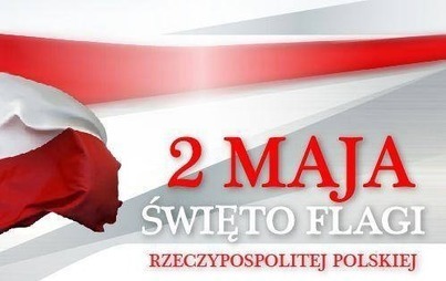 Zdjęcie do 2 maja - Dzień Flagi Rzeczypospolitej Polskiej.