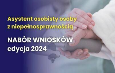 Zdjęcie do PROGRAM ,,ASYSTENT OSOBISTY OSOBY Z NIEPEŁNOSPRAWNOŚCIĄ&rsquo;&rsquo; dla Jednostek Samorządu Terytorialnego- EDYCJA 2024